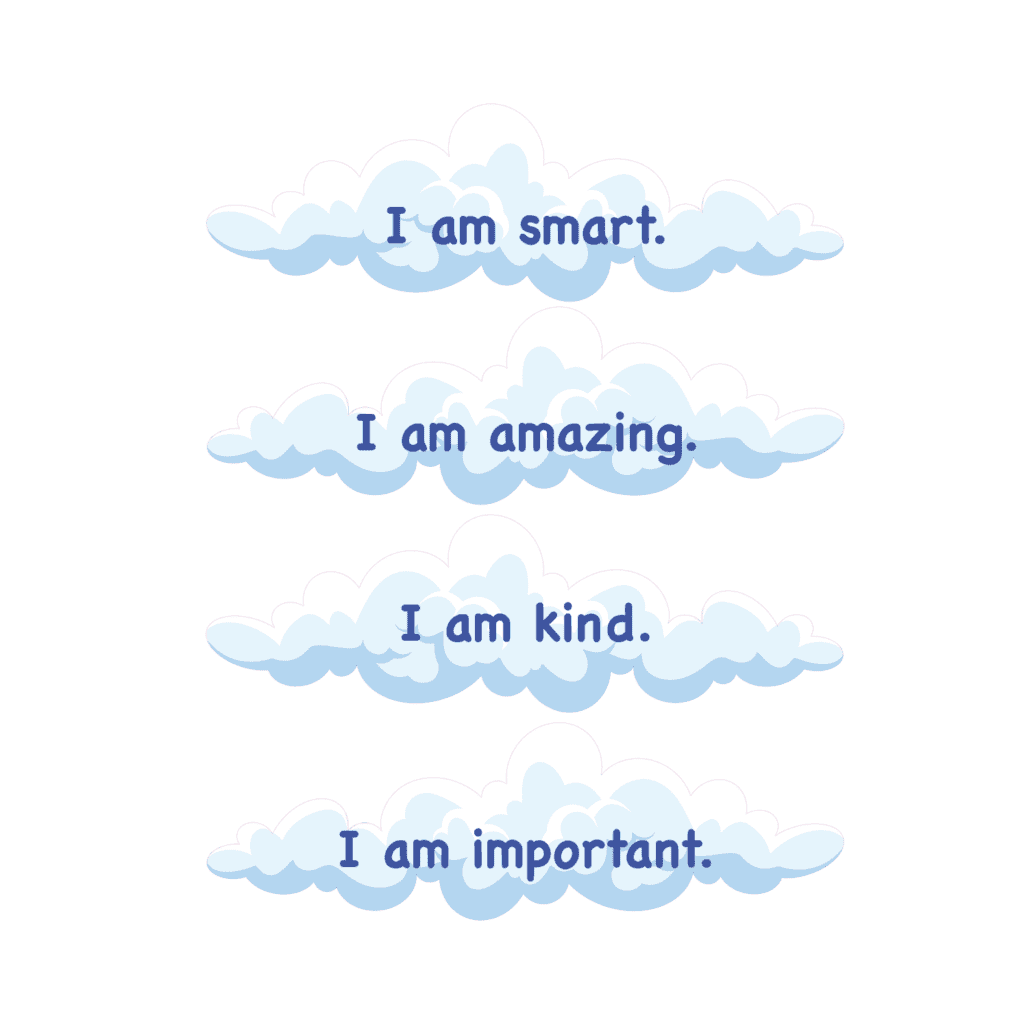 Positive affirmation clouds with encouraging messages for children.